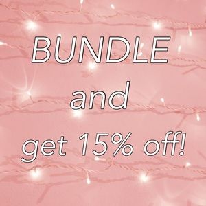 BUNDLE and get 15% entire purchase 💫
